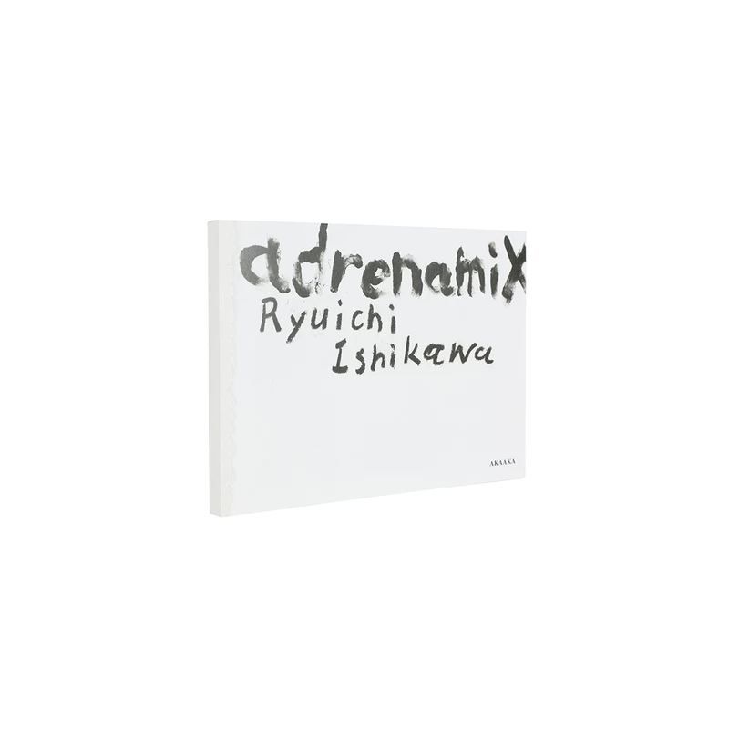 adrenamix - 石川竜一 | shashasha 写々者 - 写真集とアートブック
