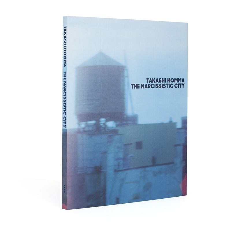 The Narcissistic City - Takashi HOMMA | shashasha 写々者