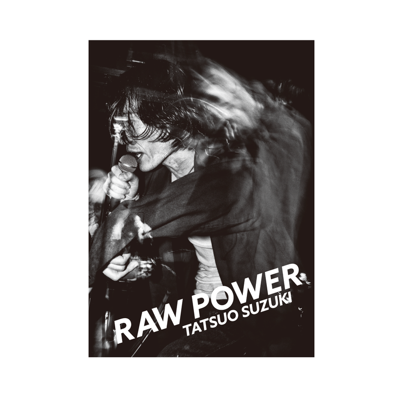 Raw Power - 鈴木達朗 | shashasha 写々者 - 写真集とアートブック