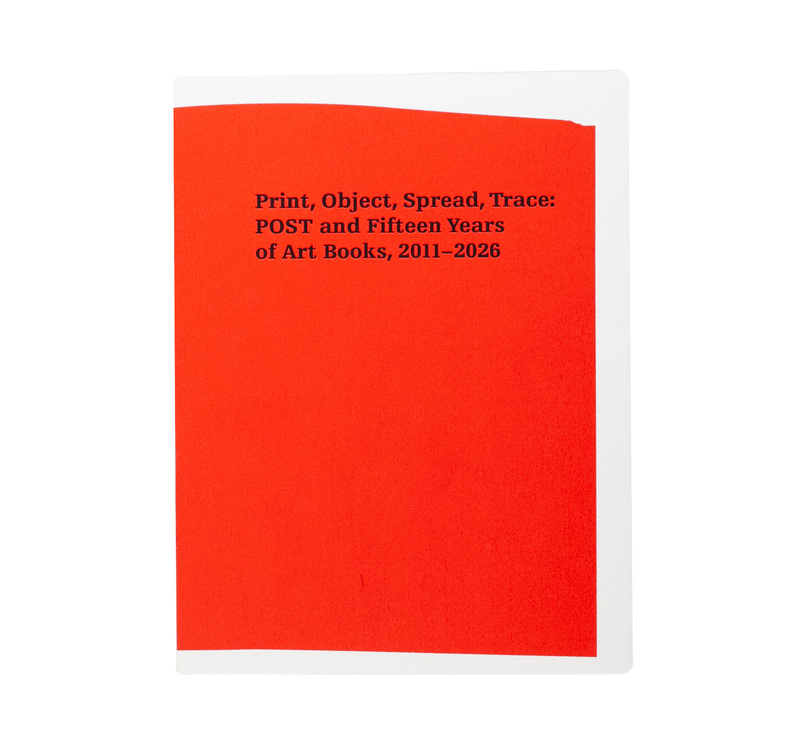 Print, Object, Spread, Trace ― POST and Fifteen Years of Art Books