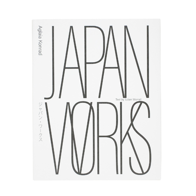 Japan Works - Aglaia KONRAD | shashasha - Photography & art in books