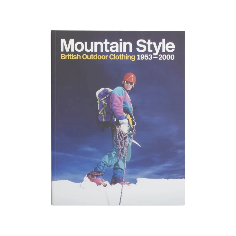 Mountain Style: British Outdoor Clothing 1953–2000 | shashasha 写
